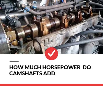 How Much Horsepower Do Camshafts Add, lets find out!