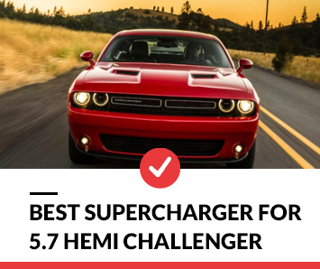 Best Supercharger for 5.7 Hemi Challenger