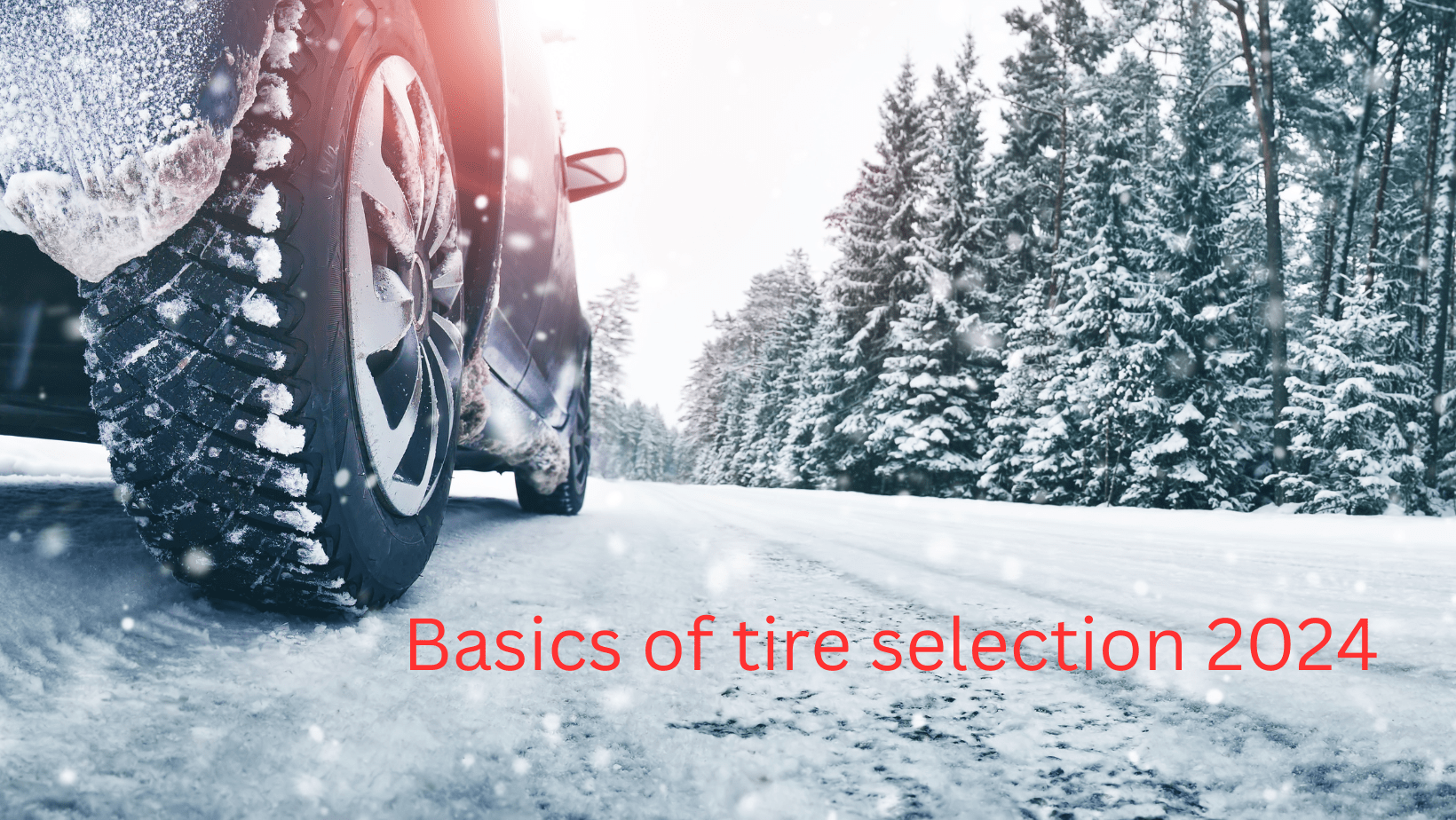 Basics of tire selection: just for you